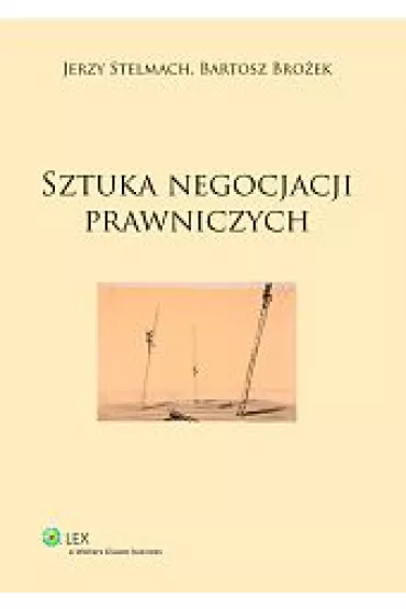 Sztuka negocjacji prawniczych - Bartosz Bro�ek, Jerzy Stelmach