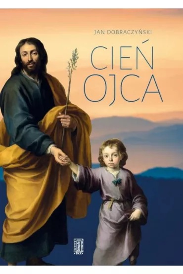 Cie� Ojca wyd. 2025 - Jan Dobraczy�ski
