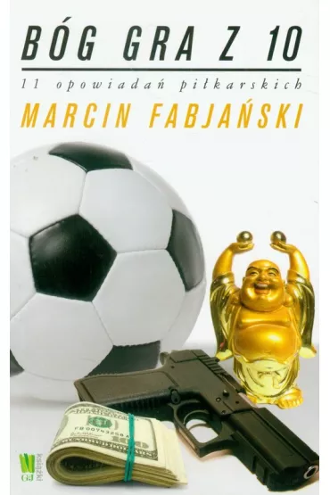 B�g gra z 10. 11 opowiada� pi�karskich - Marcin Fabja�ski