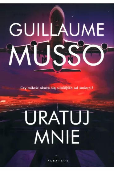 Uratuj mnie - Guillaume Musso