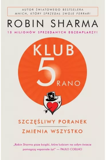 Klub 5 rano. Szczliwy poranek zmienia wszystko - Robin Sharma