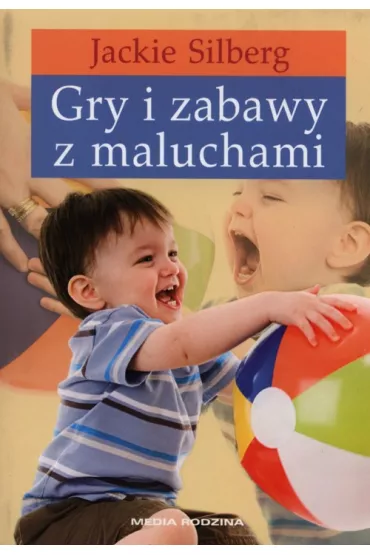 Gry i zabawy z maluchami - Jackie Silberg