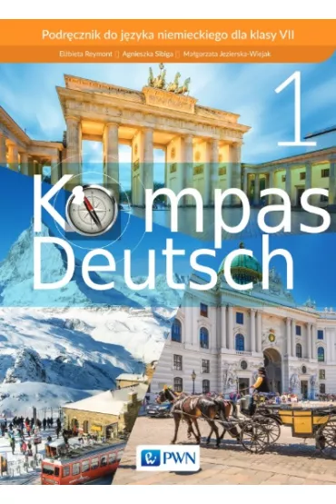 Kompass Deutsch 1. Podr�cznik do j�zyka niemieckiego dla klasy VII - Agnieszka Sibiga, El�bieta Reymont, Ma�gorzata Jezierska-Wiejak