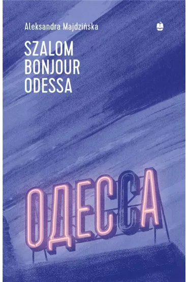 Szalom bonjour Odessa - Aleksandra  Majdzi�ska