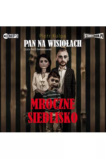 Audiobook Mroczne siedlisko. Pan na Wisio�ach. Tom 1 CD - Piotr Kulpa