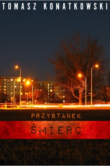 Przystanek �mier� - Tomasz Konatkowski