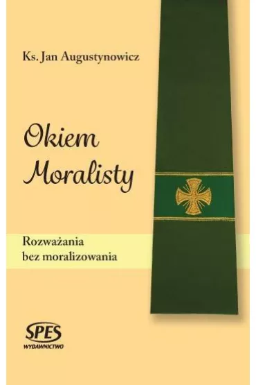Okiem Moralisty - Jan Ks Augustynowicz