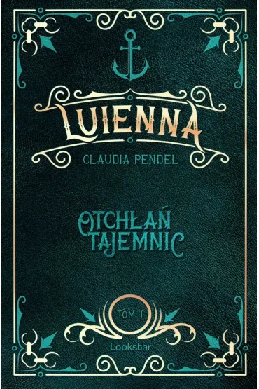Otch�a� tajemnic. Luienna. Tom 2 - Claudia Pendel