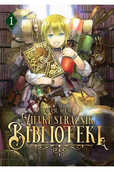 Wielki Stra�nik Biblioteki. Tom 1 - Mitsu Izumi