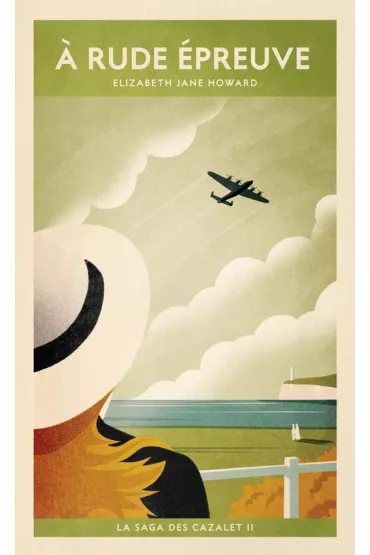 LF Howard. La Saga des Cazalet Tom II A rude epreuve - Elizabeth Jane Howard