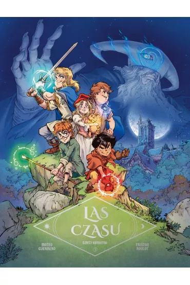 Dzieci Kamienia. Las Czasu. Tom 1 - Mateo Guerrero, Tristan  Roulot
