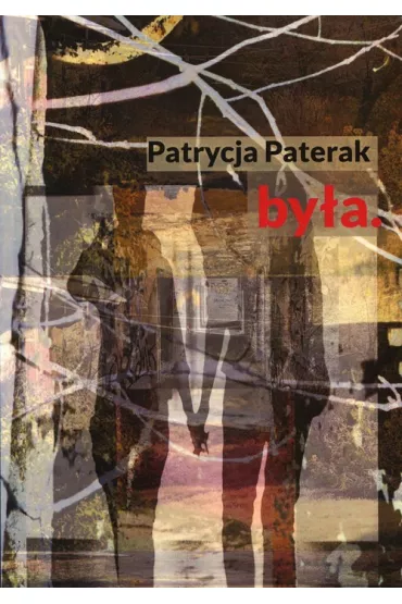 By�a - Patrycja Paterak