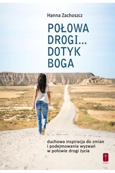 Po�owa drogi... Dotyk Boga - Hanna Zachoszcz
