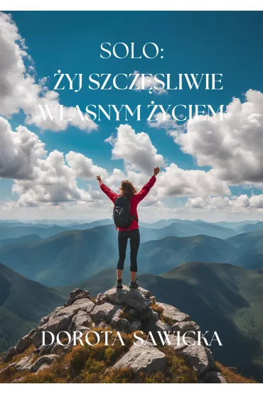 eBook Solo: �yj szcz�liwie w�asnym �yciem mobi epub - Dorota Sawicka