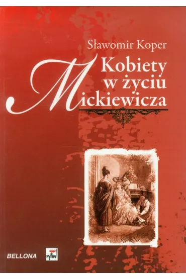 Kobiety w �yciu Mickiewicza - S�awomir Koper