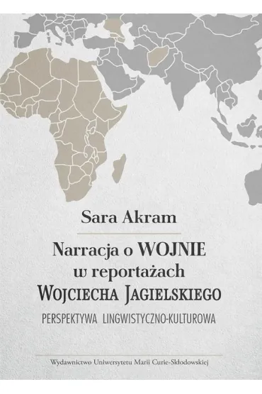 Narracja o WOJNIE w reporta�ach Wojciecha Jagielskiego - Sara Akram