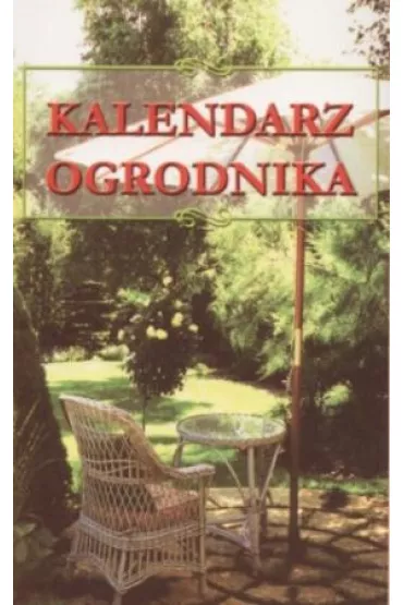 Kalendarz ogrodnika - El�bieta Adamska