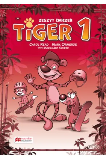 Tiger 1. Zeszyt �wicze� do j�zyka angielskiego dla szko�y podstawowej - Magdalena Kondro, Mark Ormerod, Carol Read