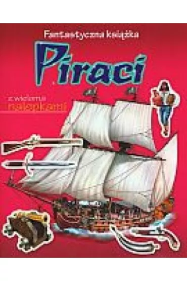 Piraci Fantastyczna ksi��ka - Bronis�aw Jakubowski, Francisco Arredondo, Marcela Grez