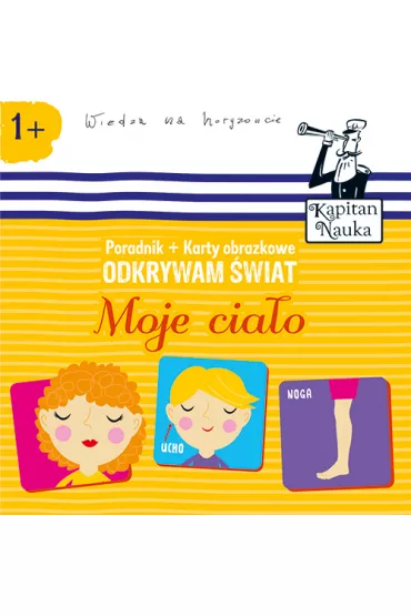 Odkrywam �wiat. Moje cia�o. Kapitan Nauka - Hubert Bobrowski