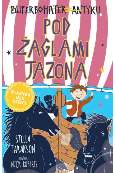 Pod �aglami Jazona! Superbohater z antyku. Tom 6 - Stella Tarakson