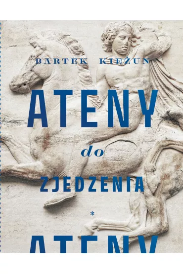 Ateny do zjedzenia - Bartek Kie�un