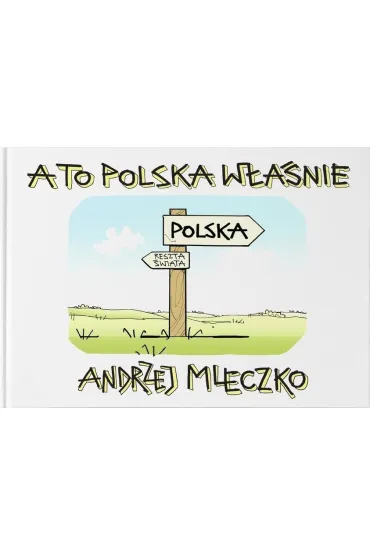 A to Polska w�a�nie - Andrzej Mleczko