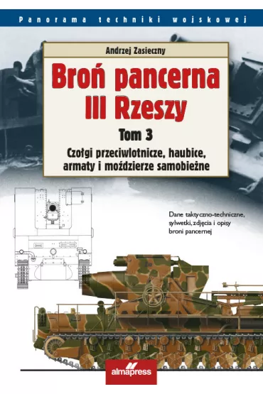 Bro� pancerna III Rzeszy. Tom 3 - Andrzej Zasieczny