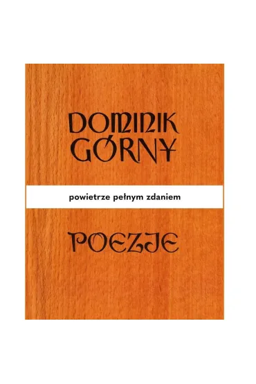 Poezje. Powietrze pe�nym zdaniem - Dominik  G�rny