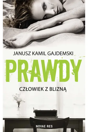 Cz�owiek z blizn�. Prawdy. Tom 1 - Janusz Kamil Gajdemski