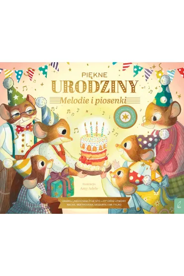 Muzykalne Myszy. Pi�kne urodziny. Melodie i piosenki
