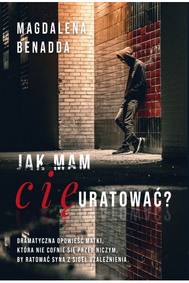 Jak mam Cię uratować?