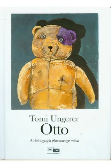 Otto. Autobiografia pluszowego misia - Ungerer Tomi