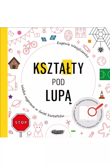 Kszta�ty pod lup�. Wielka wyprawa w �wiat kszta�t�w - Eugenia  Wasylczenko