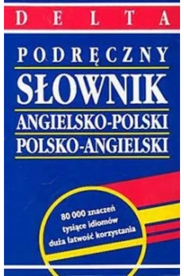 Podr�czny s�ownik angielsko-polski, polsko-angielski. Delta - Maria Szkutnik