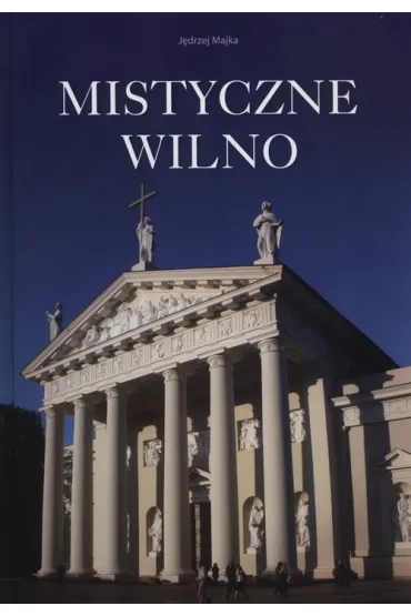 Mistyczne Wilno - album - J�drzej Majka