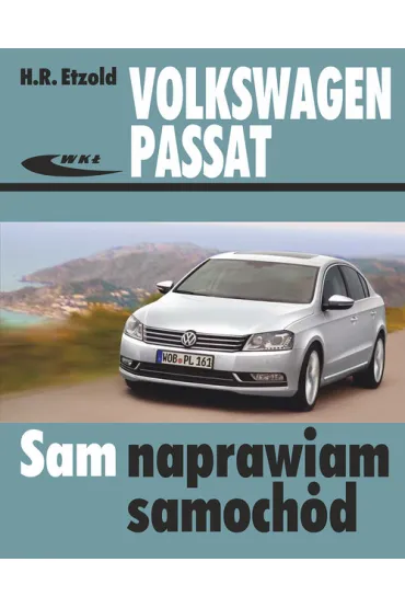 Volkswagen Passat modele 2010-2014 typu B7, 3C Sam naprawiam samoch�d - Hans Etzold