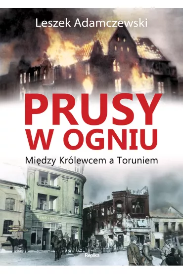 Prusy w ogniu - Leszek Adamczewski