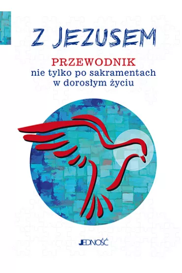 Z Jezusem. Przewodnik nie tylko po sakramentach w doros�ym �yciu - Hubert Wo��cewicz