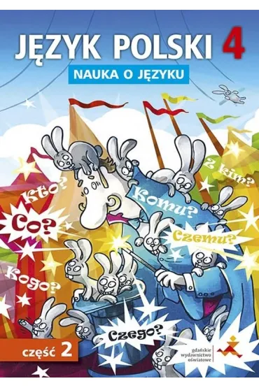 J�zyk polski 4. Nauka o j�zyku do nowej szko�y podstawowej. Cz�� 2 - Agnieszka Gorza�czy�ska-Mr�z, Aleksandra Piechnik-Kaszuba, Danuta Chwastniewska, Danuta R�ek, Maciej Szulc