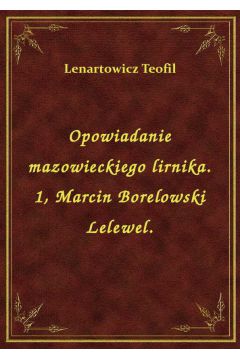 eBook Opowiadanie mazowieckiego lirnika. 1, Marcin Borelowski Lelewel. epub