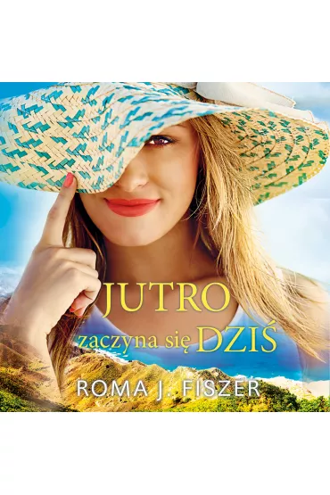 Audiobook Jutro zaczyna si� dzi� mp3 - Roma J. Fiszer