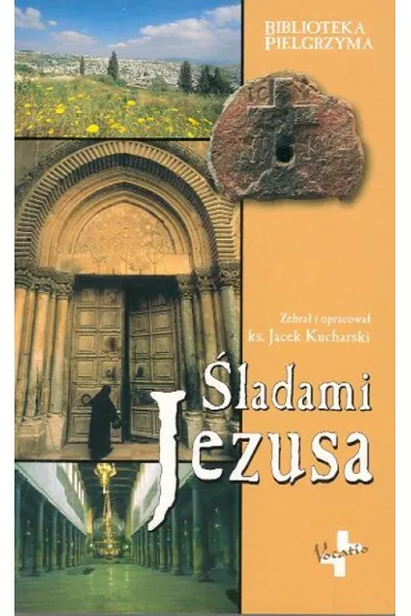 �ladami Jezusa - Kucharski Jacek - Jacek Kucharski