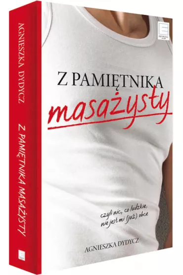 Z pami�tnika masa�ysty, czyli nic, co ludzkie, nie jest mi (ju�) obce - Agnieszka Dydycz