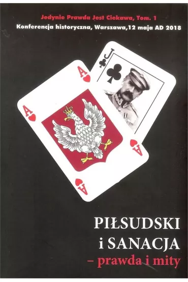Pi�sudski i sanacja - prawda i mity
