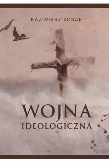 Wojna ideologiczna - Kazimierz Korab 