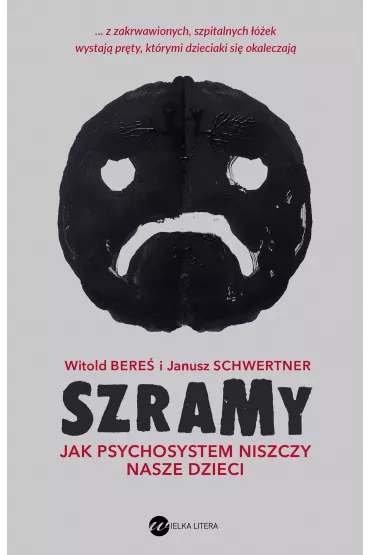 eBook Szramy. Jak psychosystem niszczy nasze dzieci mobi epub - Witold Bere�, Janusz  Schwertner