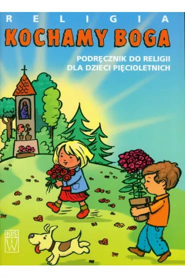 Religia SP KL 0. Kochamy Boga Podr�cznik do religi dla dzieci pi�cioletnich - Jan Szpet