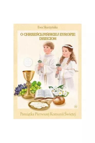 O chrze�cija�skiej Europie obwoluta komunijna - Ewa Skar�y�ska