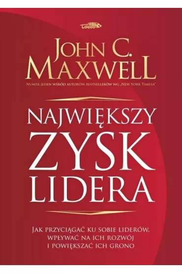 Najwi�kszy zysk lidera - John C. Maxwell